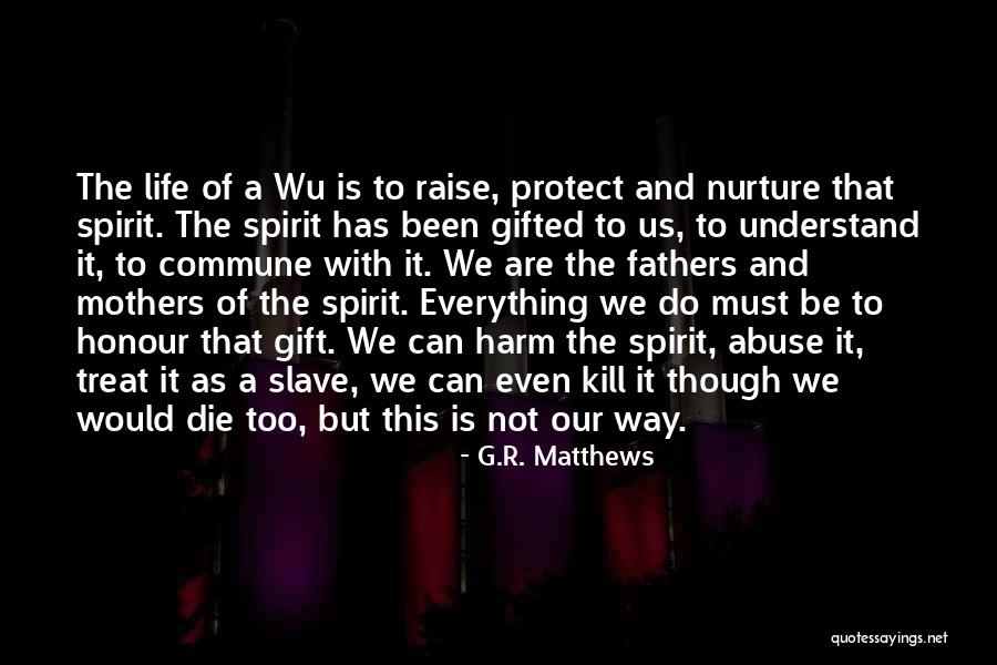 Spirit That Protect Quotes By G.R. Matthews Spirit That Protect Quotes By G.R. Matthews
