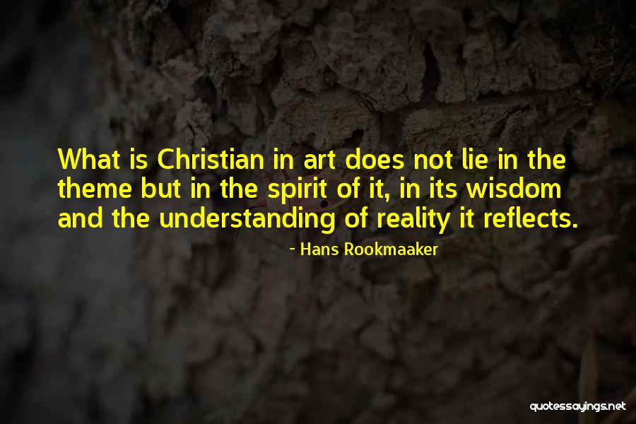 Spirit Theme Quotes By Hans Rookmaaker Spirit Theme Quotes By Hans Rookmaaker