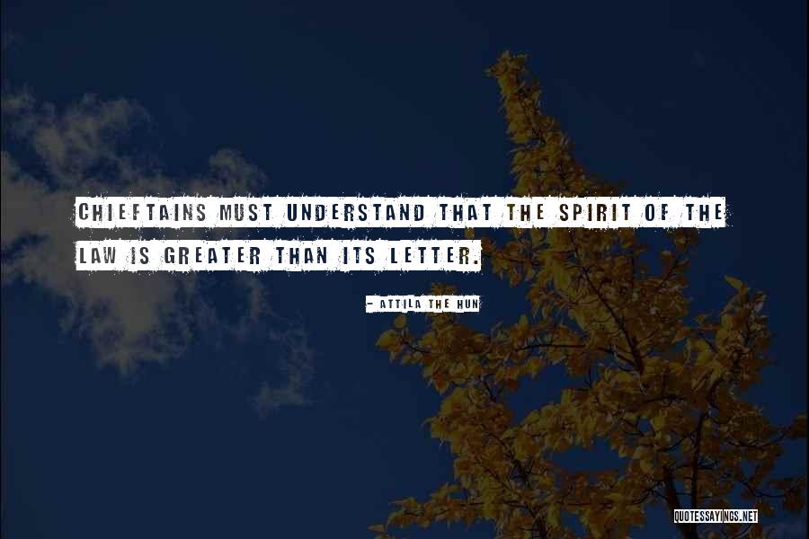 Spirit Versus Letter Quotes By Attila The Hun