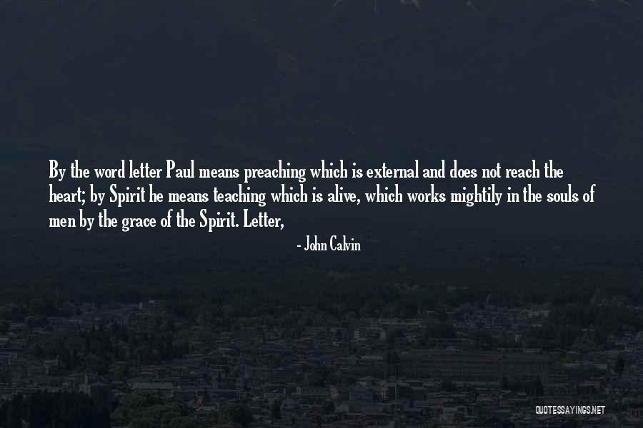Spirit Versus Letter Quotes By John Calvin Spirit Versus Letter Quotes By John Calvin