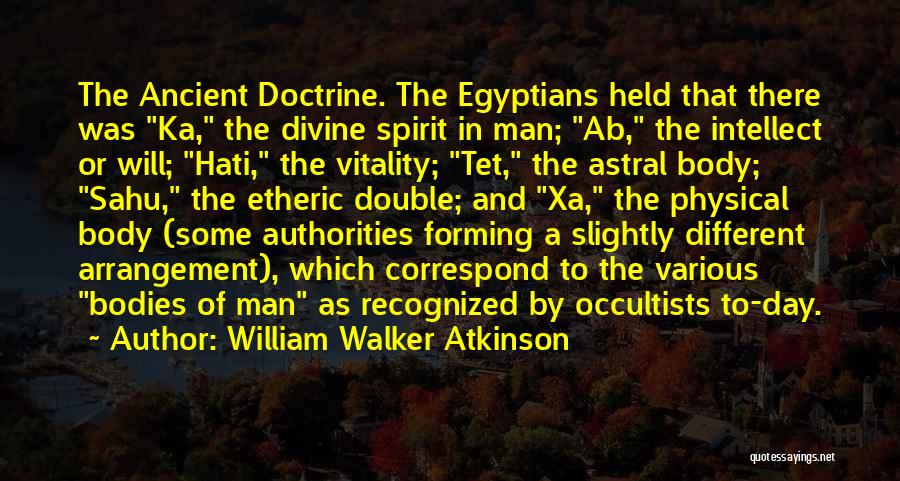 Spirit Walker Quotes By William Walker Atkinson