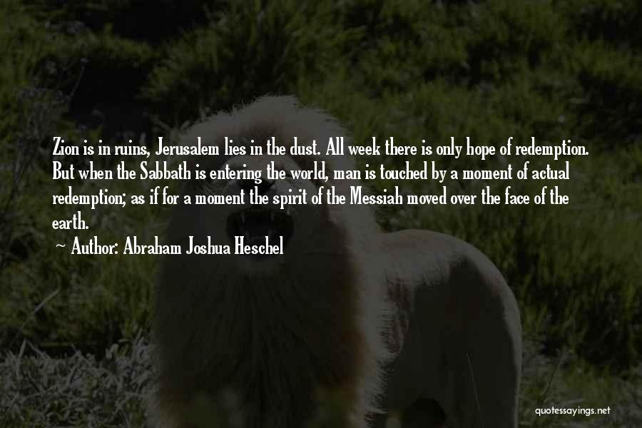Spirit Week Quotes By Abraham Joshua Heschel