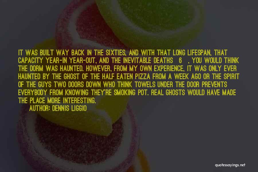 Spirit Week Quotes By Dennis Liggio