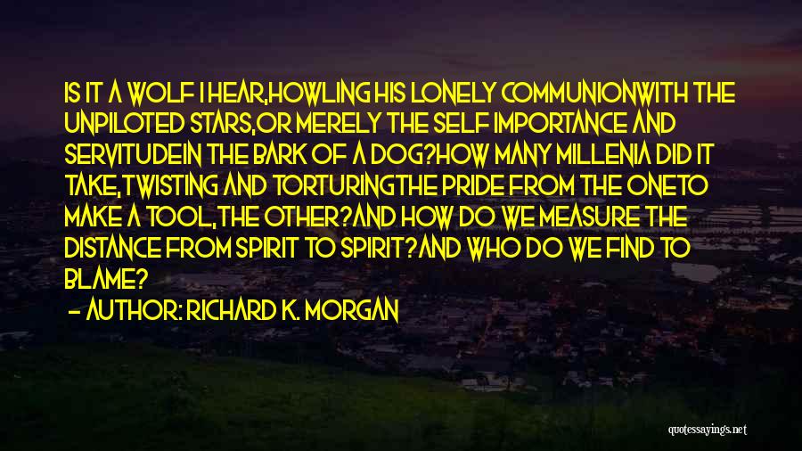 Spirit Wolf Quotes By Richard K. Morgan