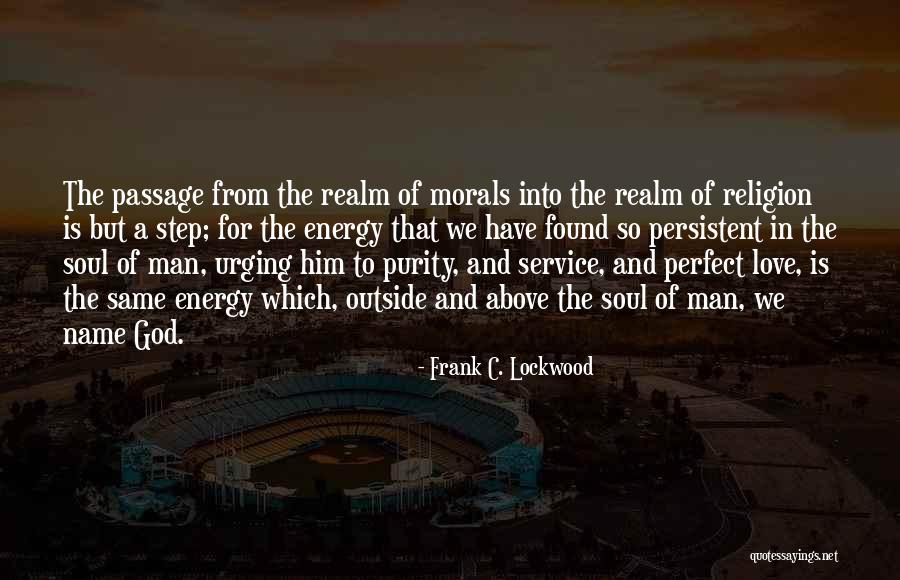 Spirital Quotes By Frank C. Lockwood Spirital Quotes By Frank C. Lockwood