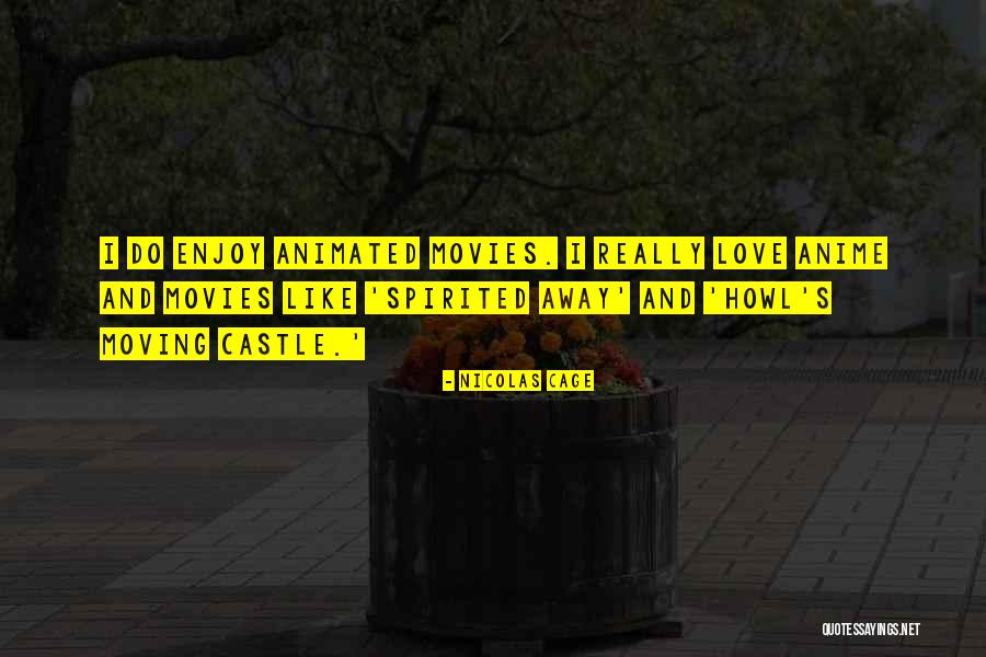 Spirited Away Love Quotes By Nicolas Cage Spirited Away Love Quotes By Nicolas Cage