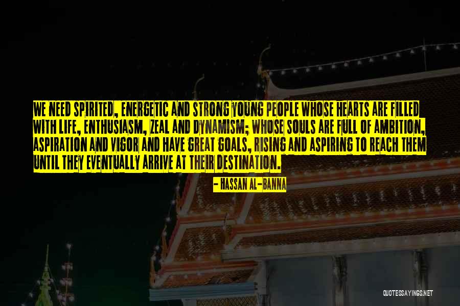 Spirited People Quotes By Hassan Al-Banna