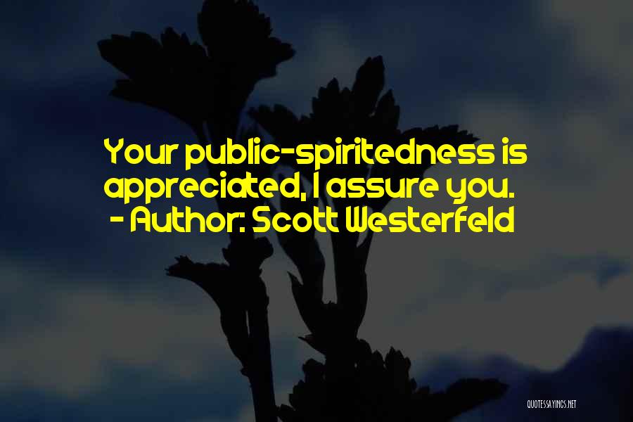 Spiritedness Quotes By Scott Westerfeld