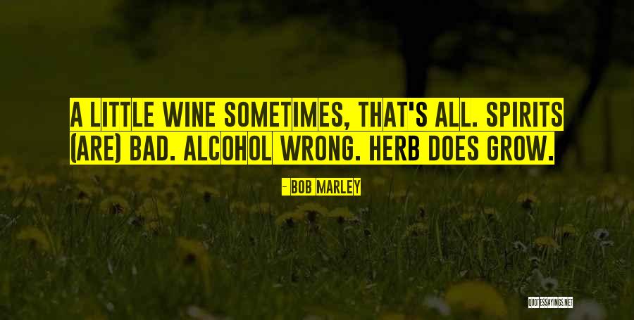 Spirits-alcohol Quotes By Bob Marley