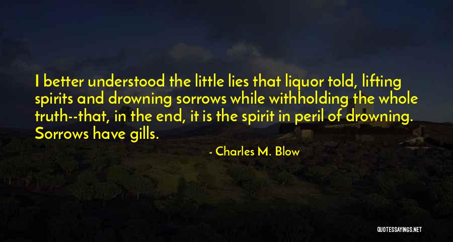 Spirits-alcohol Quotes By Charles M. Blow