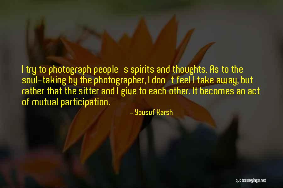 Spirits-alcohol Quotes By Yousuf Karsh