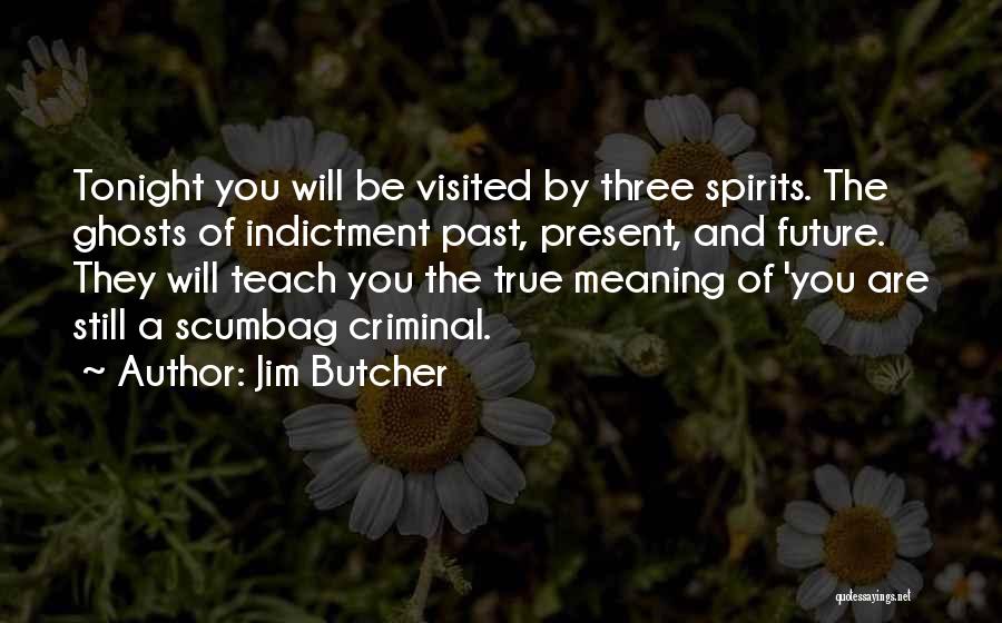 Spirits And Ghosts Quotes By Jim Butcher