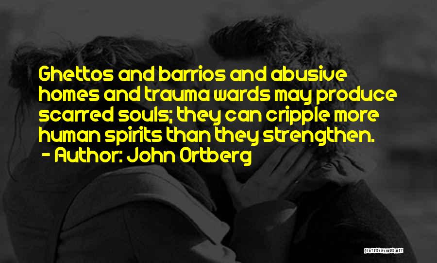 Spirits And Souls Quotes By John Ortberg