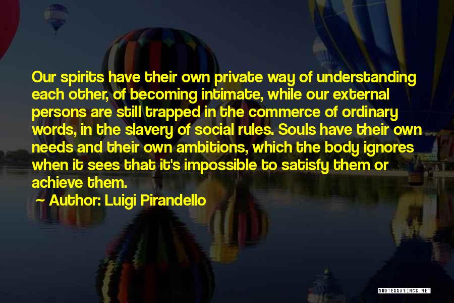 Spirits And Souls Quotes By Luigi Pirandello