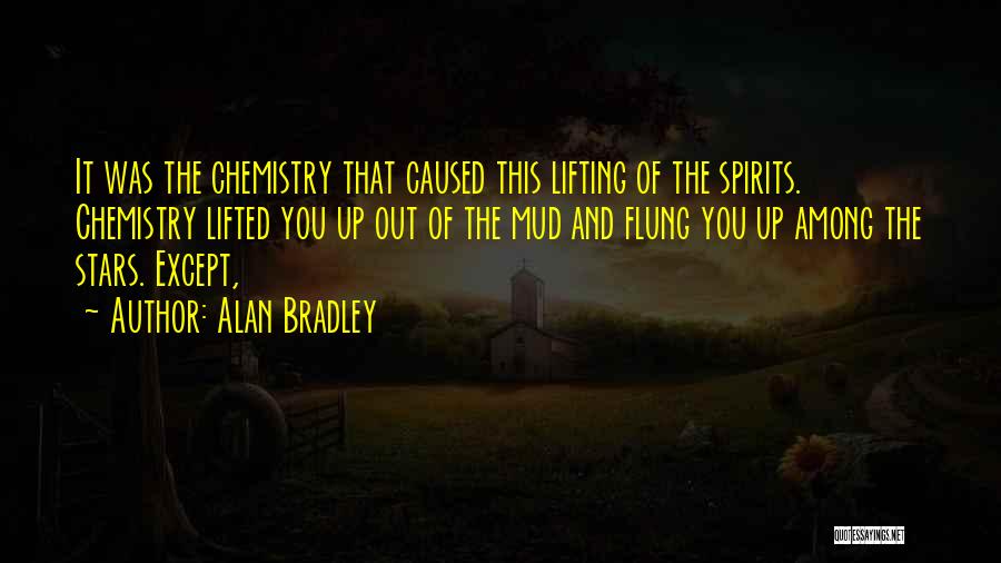 Spirits Lifted Quotes By Alan Bradley