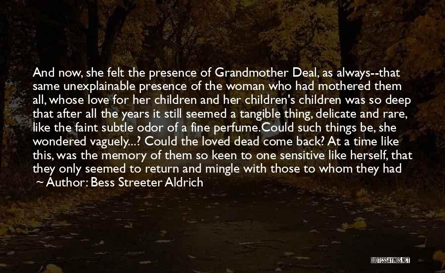 Spirits Of Loved Ones Quotes By Bess Streeter Aldrich