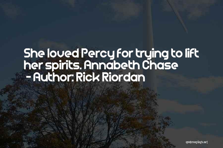 Spirits Of Loved Ones Quotes By Rick Riordan