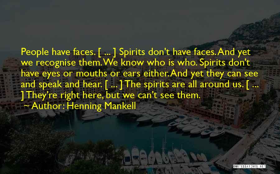 Spirits Quotes By Henning Mankell