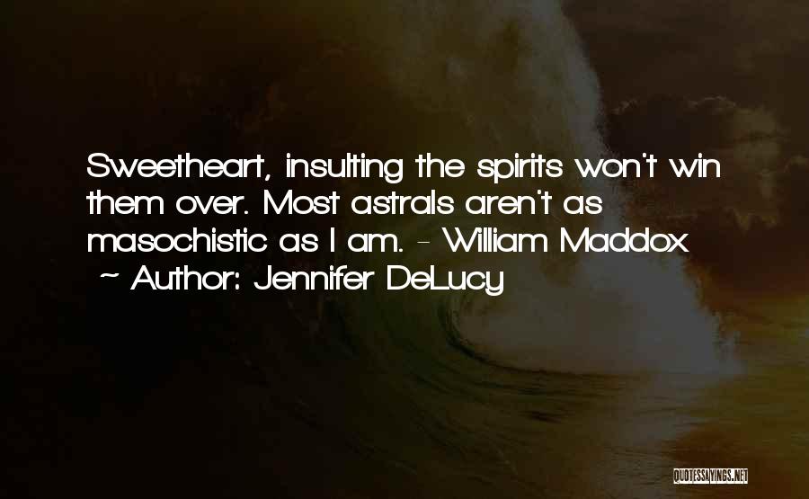 Spirits Quotes By Jennifer DeLucy