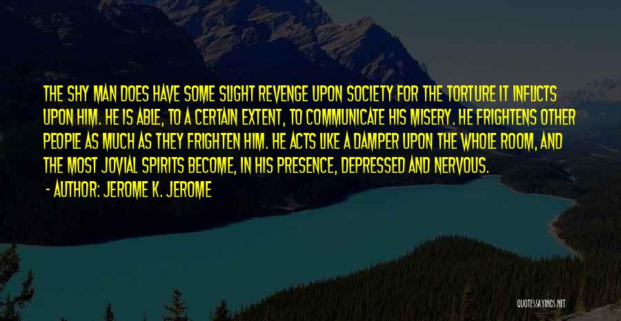 Spirits Quotes By Jerome K. Jerome