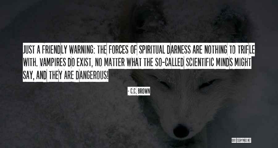 Spiritual Action Quotes By C.C. Brown Spiritual Action Quotes By C.C. Brown