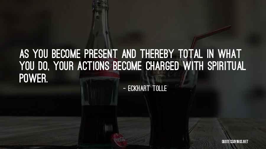 Spiritual Action Quotes By Eckhart Tolle Spiritual Action Quotes By Eckhart Tolle