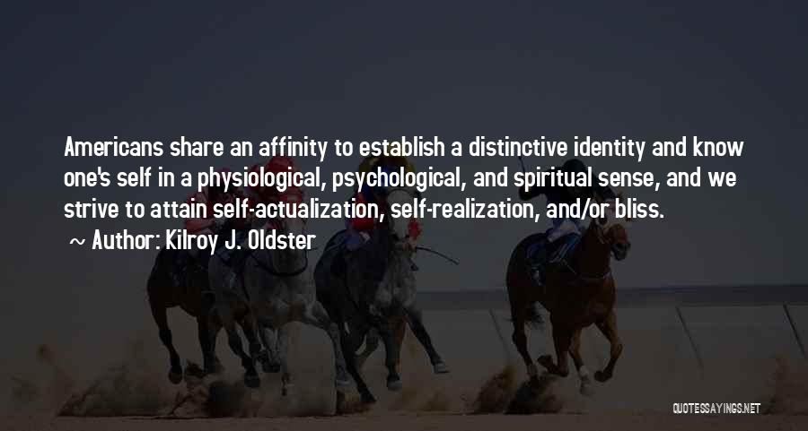 Spiritual Affinity Quotes By Kilroy J. Oldster