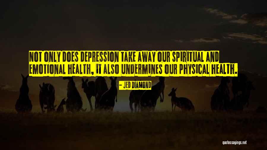 Spiritual And Physical Health Quotes By Jed Diamond Spiritual And Physical Health Quotes By Jed Diamond