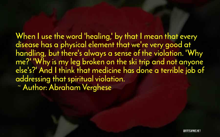 Spiritual And Physical Quotes By Abraham Verghese