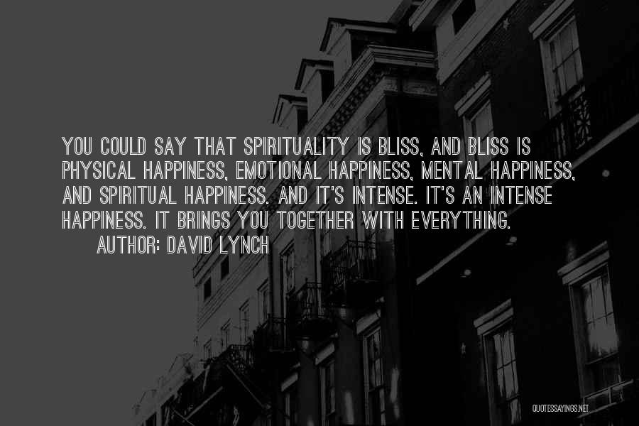 Spiritual And Physical Quotes By David Lynch