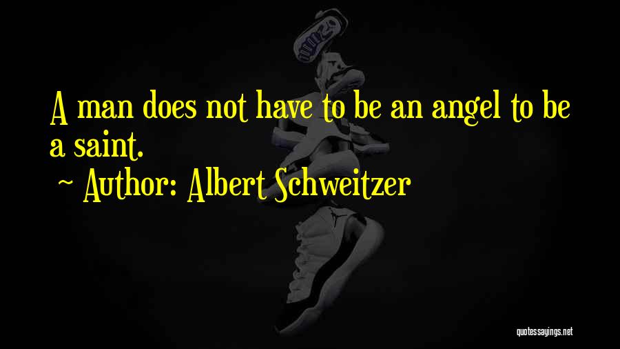 Spiritual Angel Quotes By Albert Schweitzer