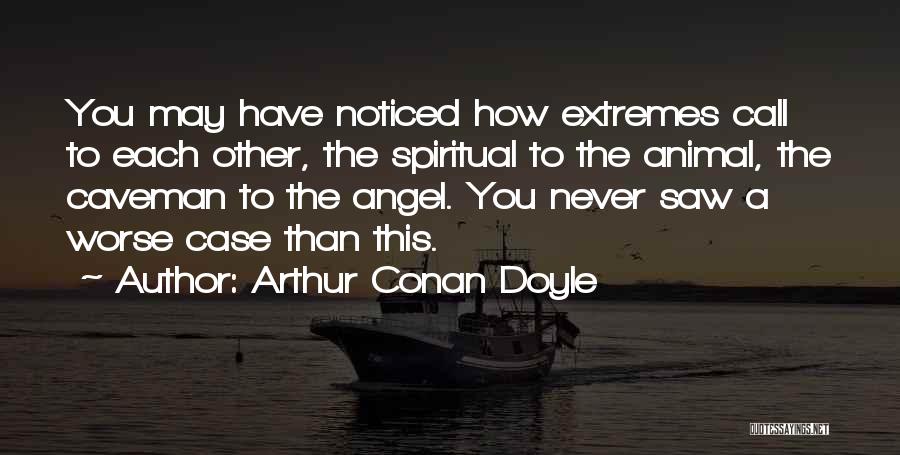 Spiritual Angel Quotes By Arthur Conan Doyle