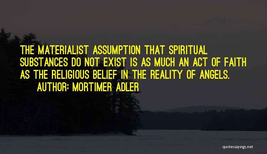 Spiritual Angel Quotes By Mortimer Adler