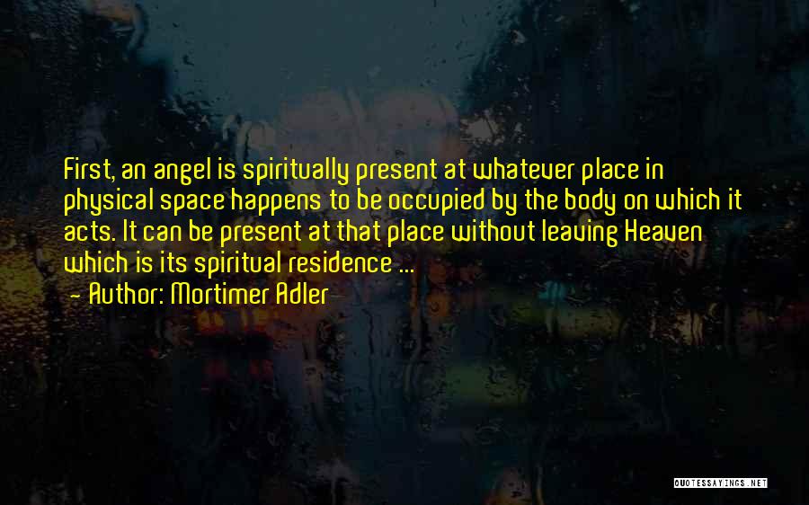 Spiritual Angel Quotes By Mortimer Adler