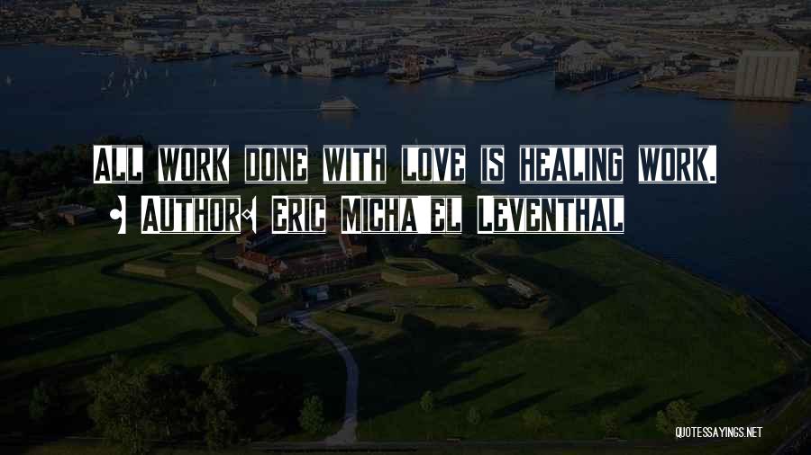 Spiritual Awakening Love Quotes By Eric Micha'el Leventhal