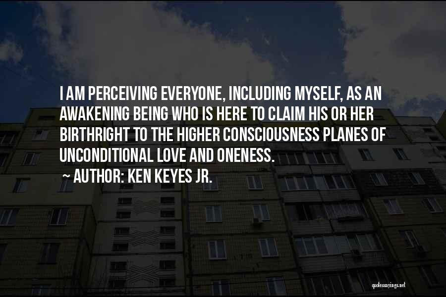 Spiritual Awakening Love Quotes By Ken Keyes Jr.