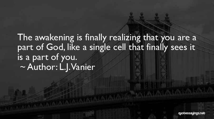 Spiritual Awakenings Quotes By L.J. Vanier
