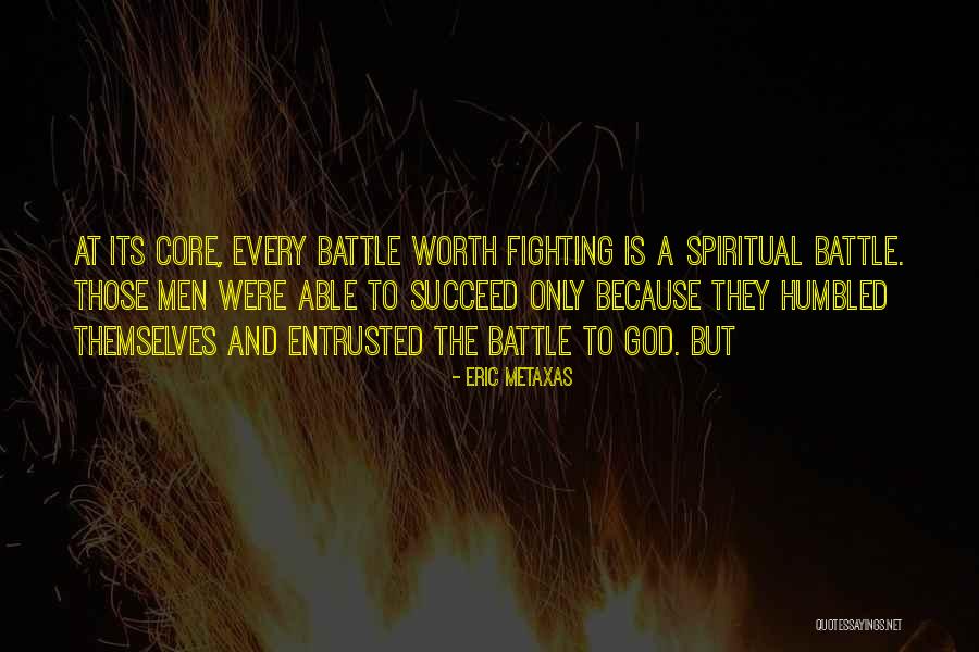 Spiritual Battle Quotes By Eric Metaxas Spiritual Battle Quotes By Eric Metaxas