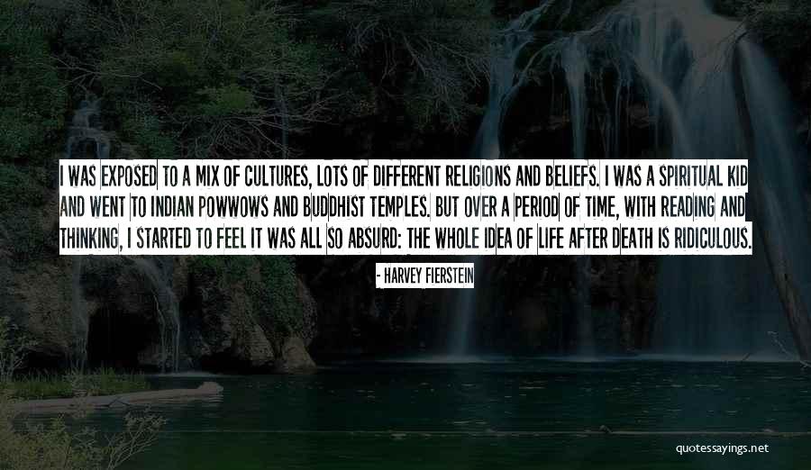 Spiritual Beliefs Quotes By Harvey Fierstein Spiritual Beliefs Quotes By Harvey Fierstein