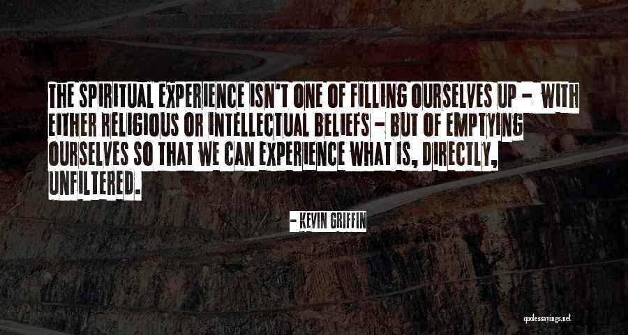 Spiritual Beliefs Quotes By Kevin Griffin Spiritual Beliefs Quotes By Kevin Griffin