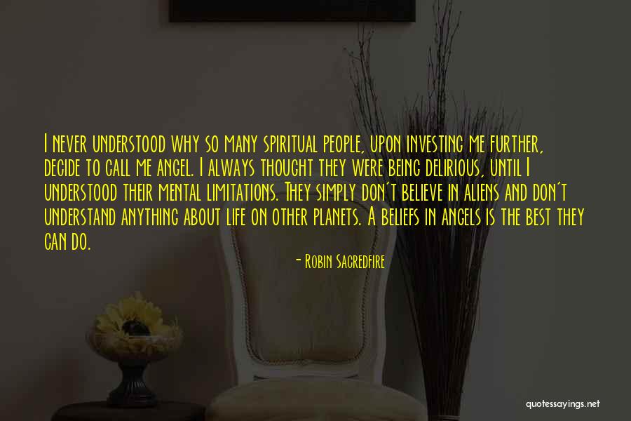Spiritual Beliefs Quotes By Robin Sacredfire Spiritual Beliefs Quotes By Robin Sacredfire