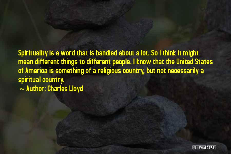 Spiritual But Not Religious Quotes By Charles Lloyd