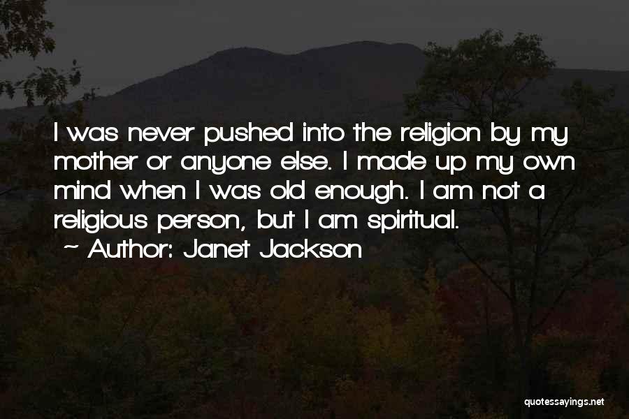 Spiritual But Not Religious Quotes By Janet Jackson