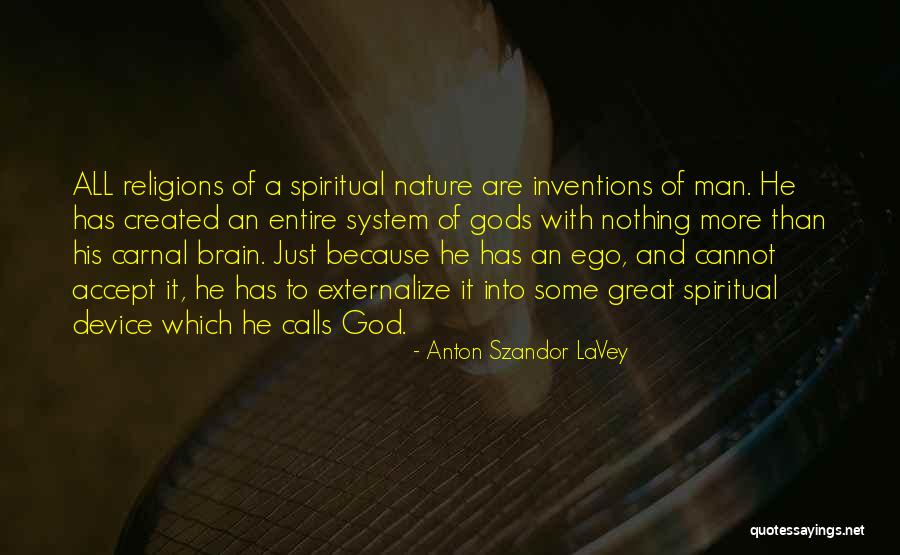 Spiritual Calls Quotes By Anton Szandor LaVey Spiritual Calls Quotes By Anton Szandor LaVey