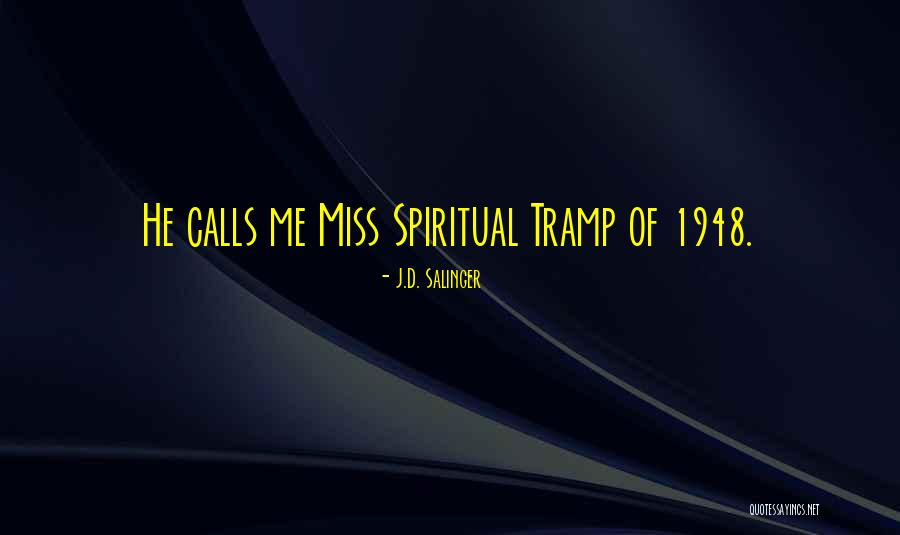 Spiritual Calls Quotes By J.D. Salinger Spiritual Calls Quotes By J.D. Salinger