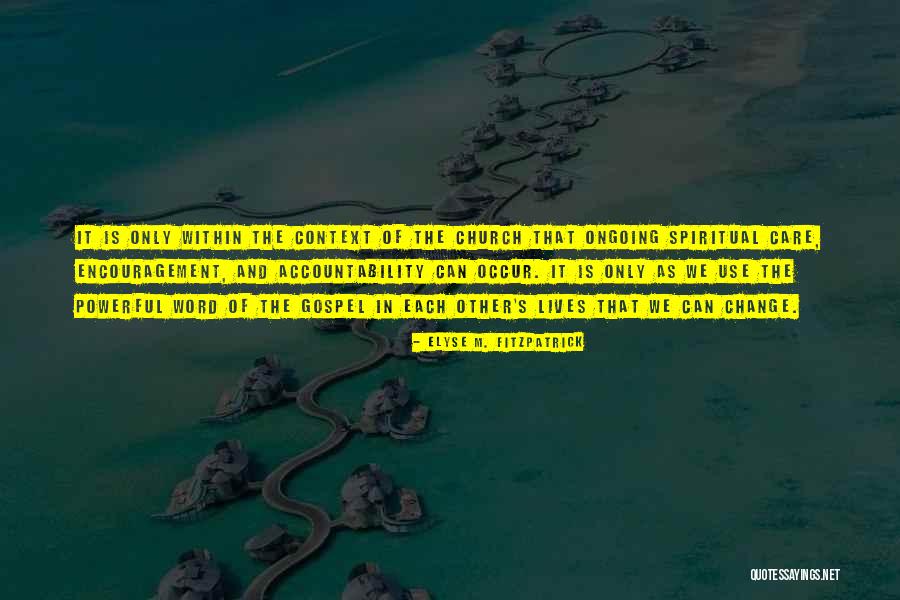 Spiritual Change Quotes By Elyse M. Fitzpatrick Spiritual Change Quotes By Elyse M. Fitzpatrick