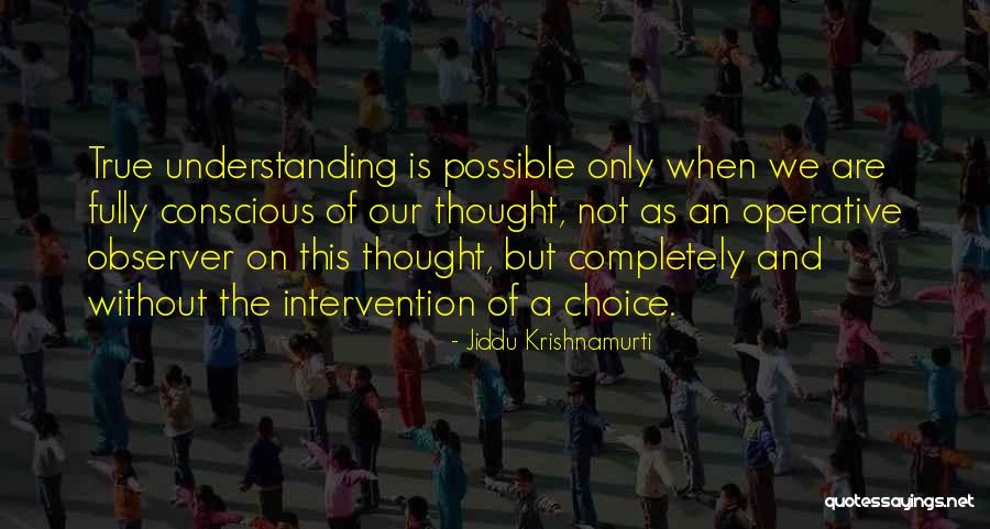 Spiritual Choices Quotes By Jiddu Krishnamurti Spiritual Choices Quotes By Jiddu Krishnamurti