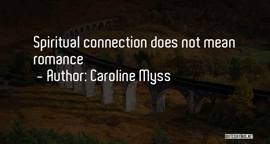 Spiritual Connection Quotes By Caroline Myss