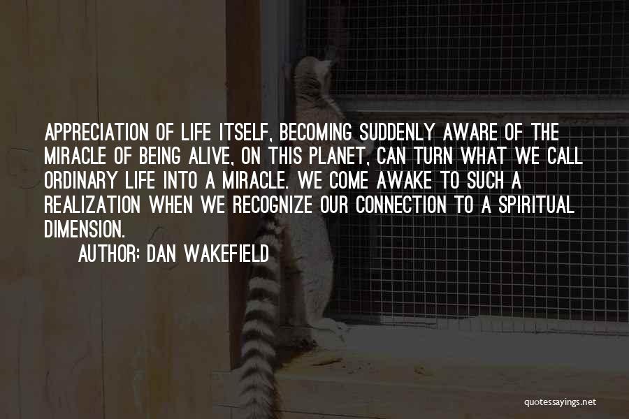 Spiritual Connection Quotes By Dan Wakefield