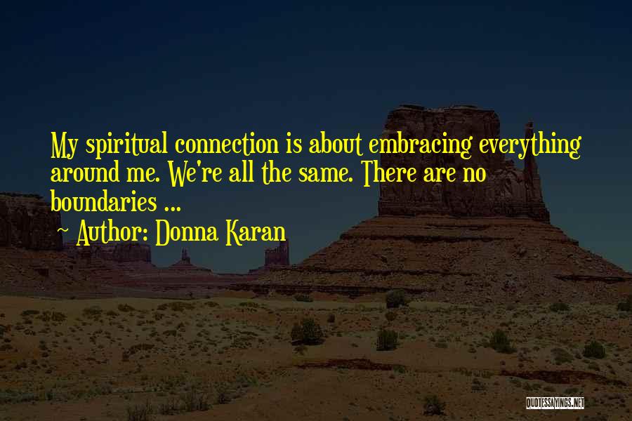 Spiritual Connection Quotes By Donna Karan